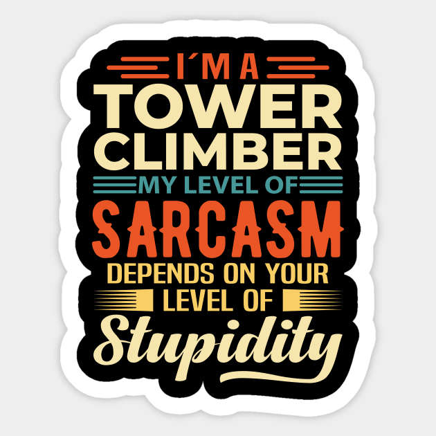 I'm A Tower Climber Sticker by Stay Weird